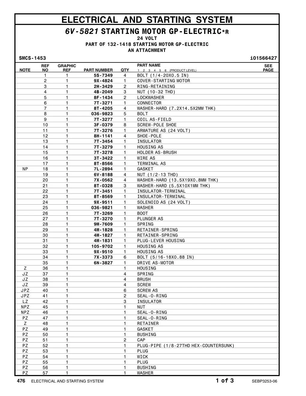 6N-3827 - DRIVE AS-MOTOR HOUSING SPRING BRUSH SCREW SCREW AS SEAL-O-RING INSULATOR NUT SEAL-O-RING SEAL-O-RING RETAINER GASKET BUSHING CAP PLUG-PIPE (1/8-27THD HEX-COUNTERSUNK) PLUG WICK PLUG BUSHING WASHER
