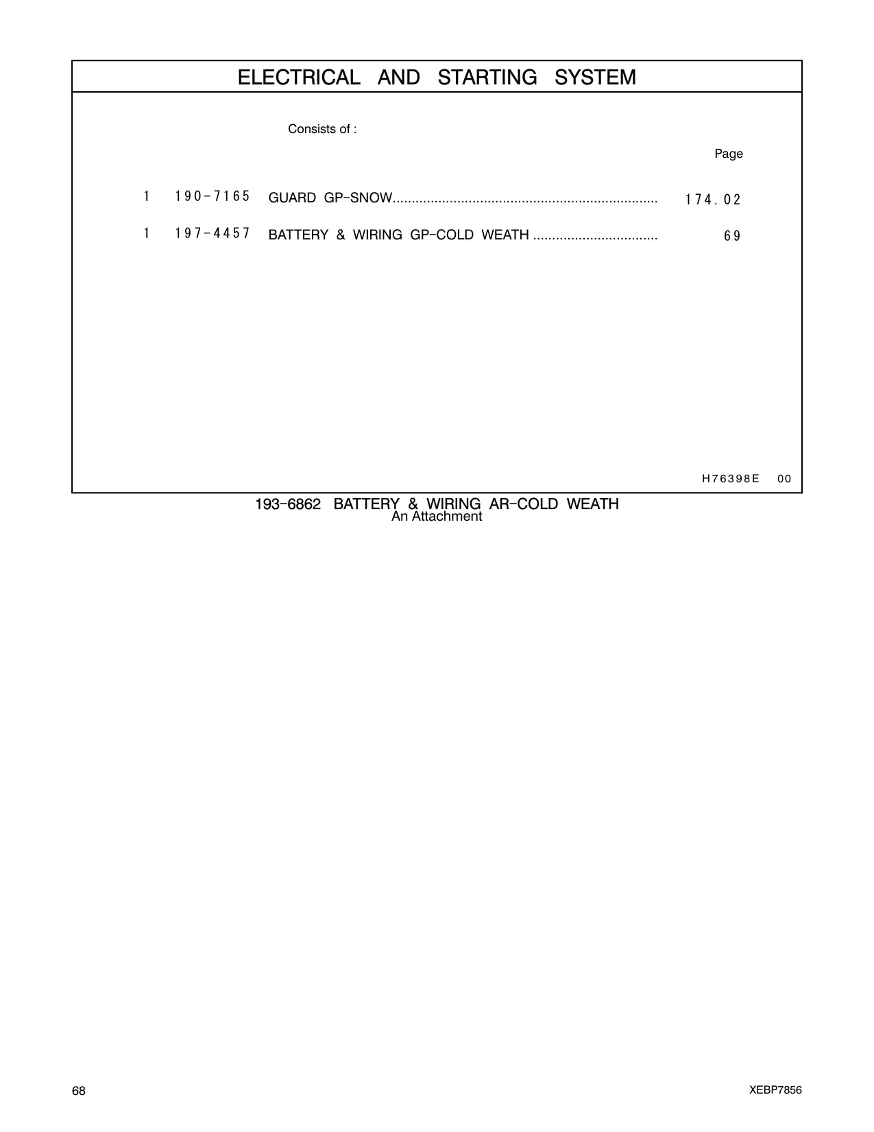 197-4457 - BATTERY & WIRING GP - COLD WEATH .................................