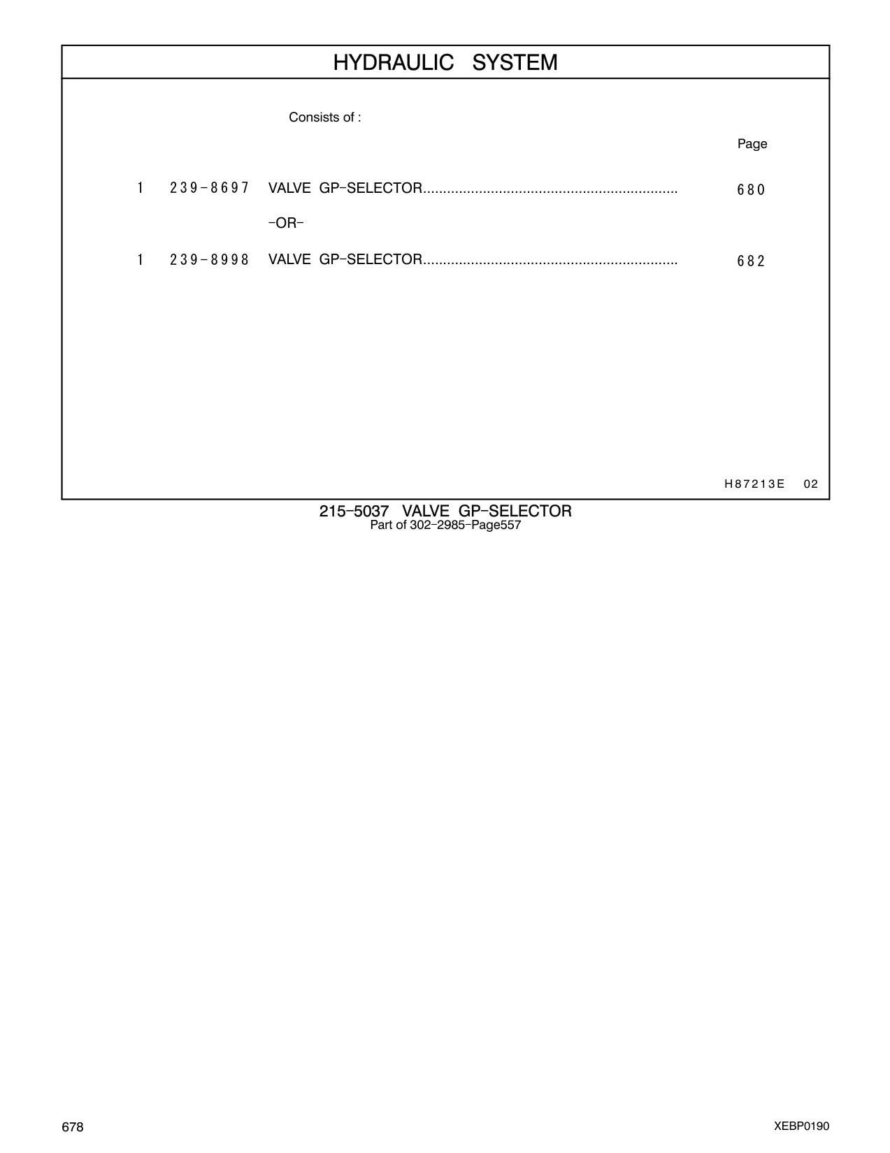 239-8697 - VALVE GP - SELECTOR................................................................ - OR -