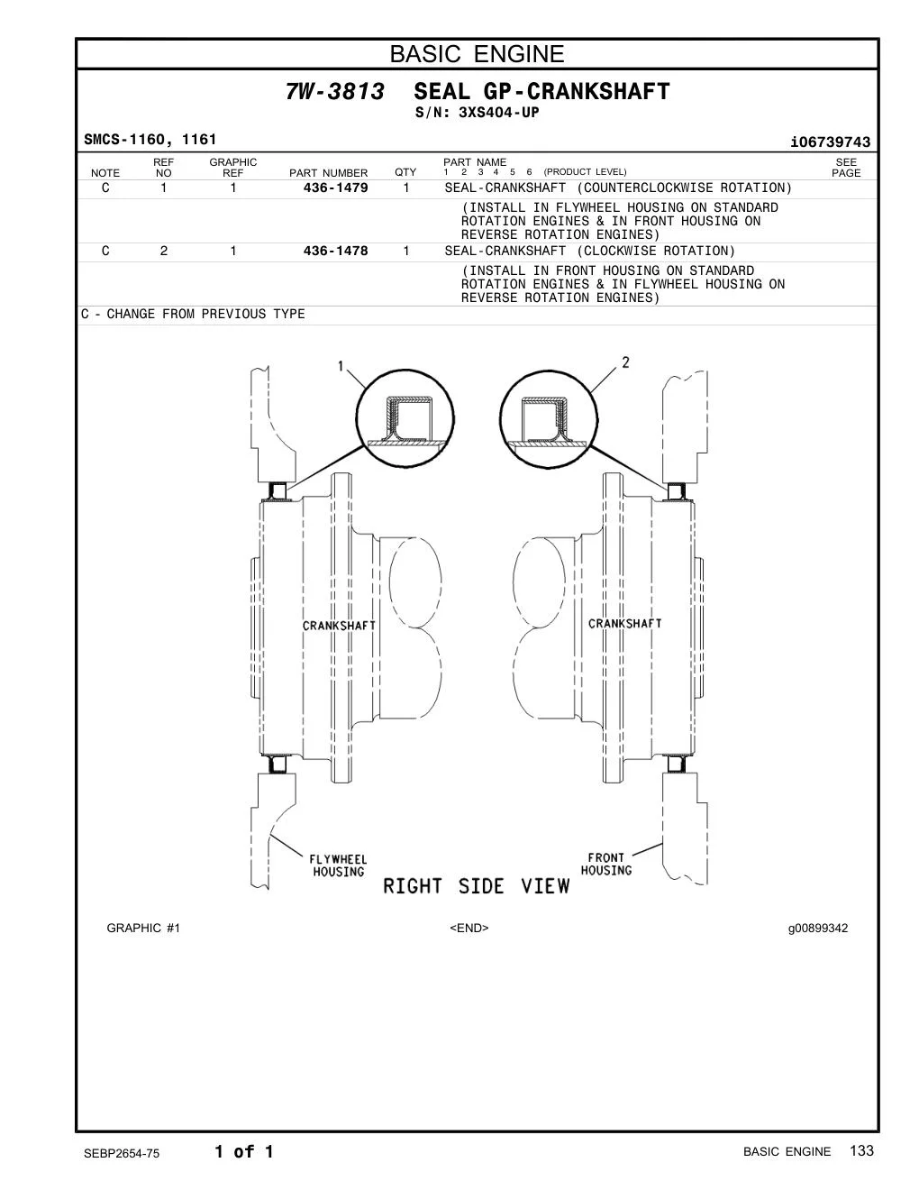 436-1479 - SEAL-CRANKSHAFT (COUNTERCLOCKWISE ROTATION) (INSTALL IN FLYWHEEL HOUSING ON STANDARD ROTATION ENGINES & IN FRONT HOUSING ON REVERSE ROTATION ENGINES)