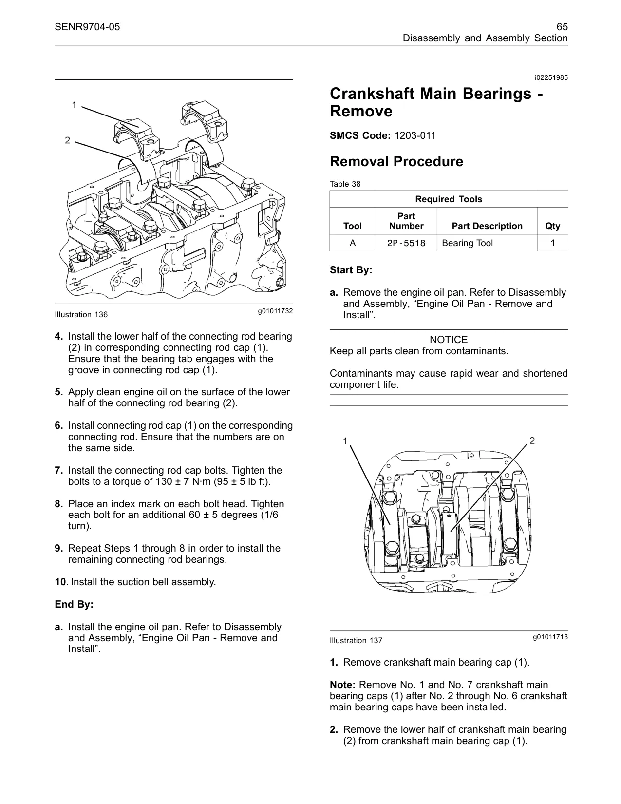 2P-5518 - Tool Refer to Disassembly Pan - Remove contaminants. wear and bearing cap (1). 7 crankshaft main through No. 6 installed. crankshaft main bearing cap (1).