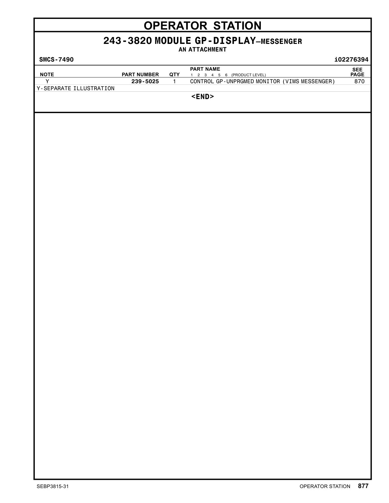 239-5025 - CONTROL GP-UNPRGMED MONITOR (VIMS MESSENGER)